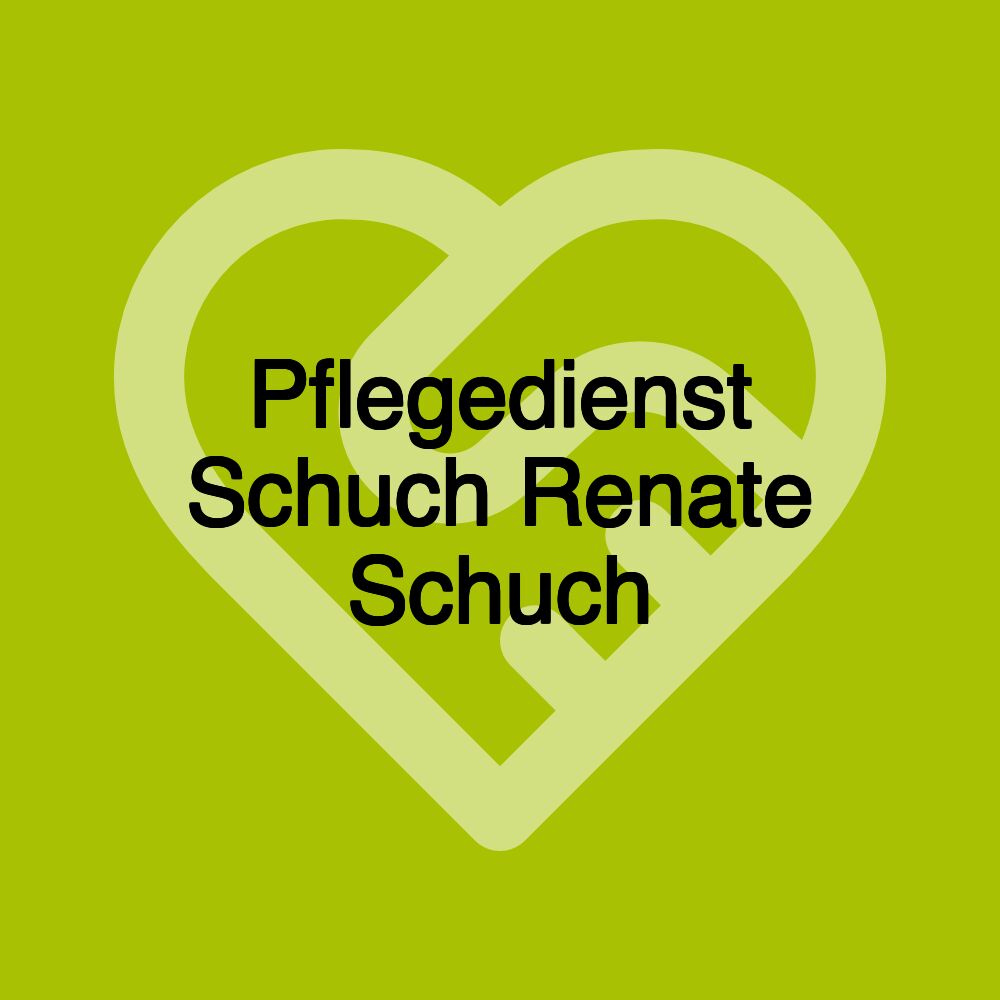 Pflegedienst Schuch Renate Schuch