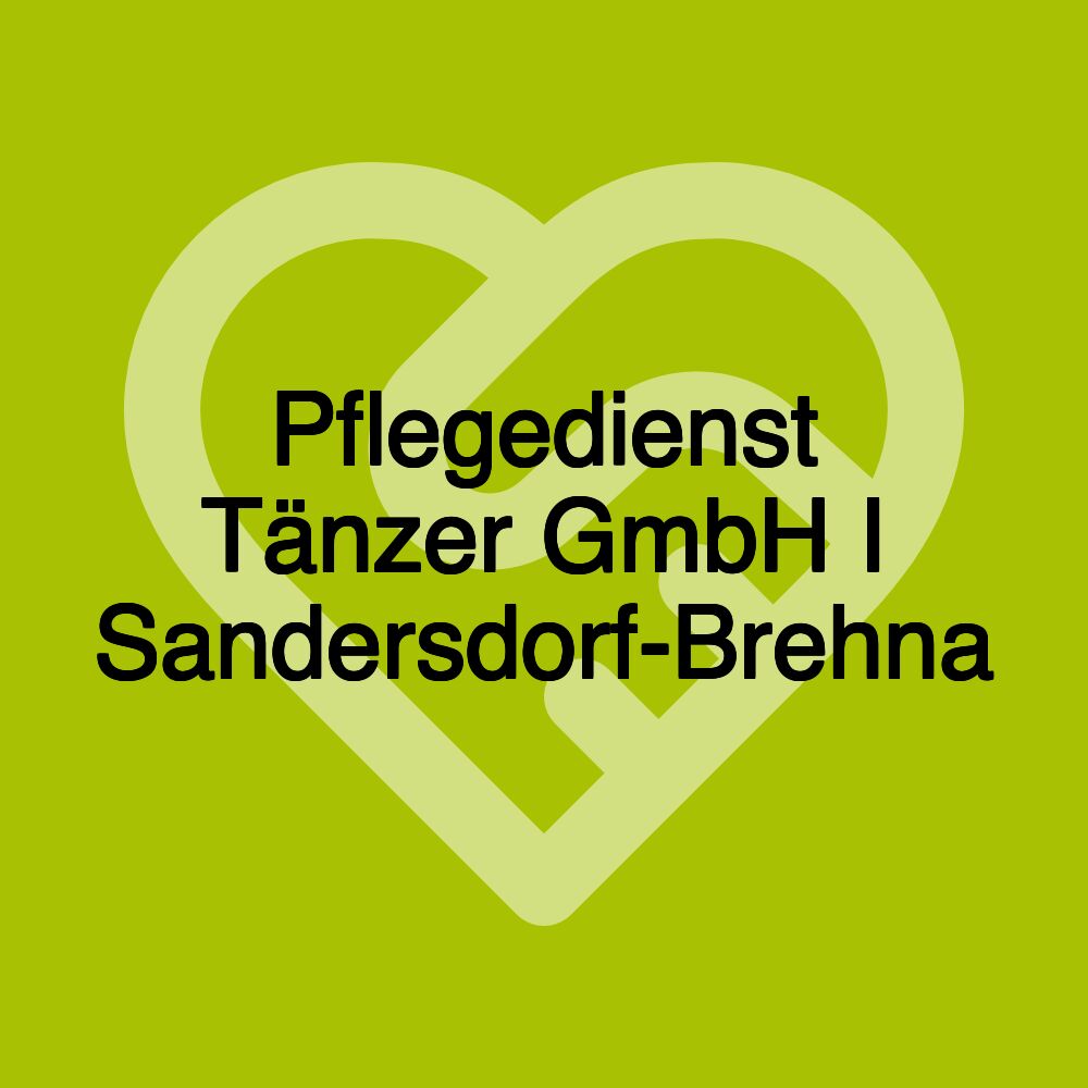 Pflegedienst Tänzer GmbH I Sandersdorf-Brehna