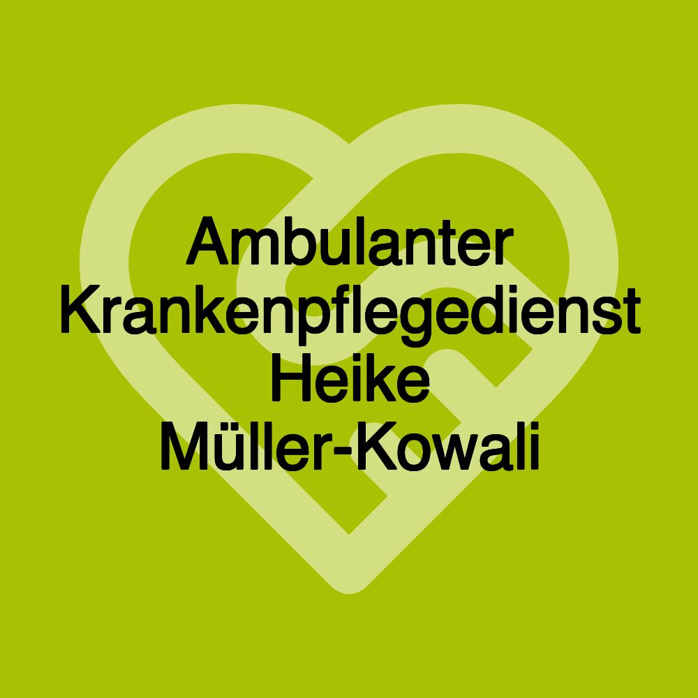 Ambulanter Krankenpflegedienst Heike Müller-Kowali