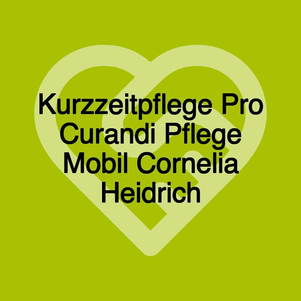 Kurzzeitpflege Pro Curandi Pflege Mobil Cornelia Heidrich