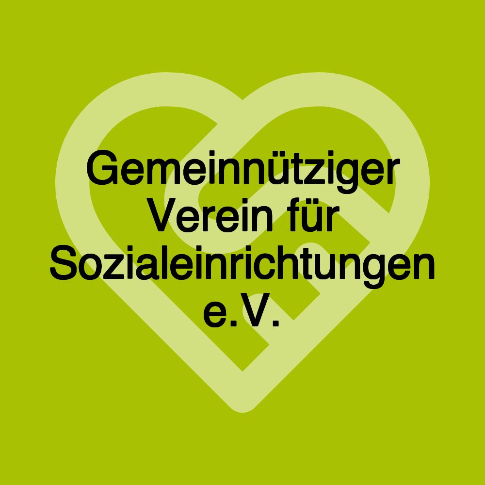 Gemeinnütziger Verein für Sozialeinrichtungen e.V.