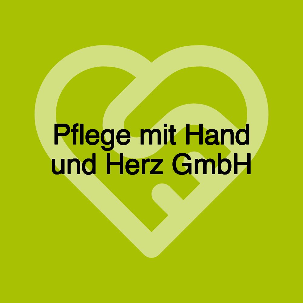 Pflege mit Hand und Herz GmbH