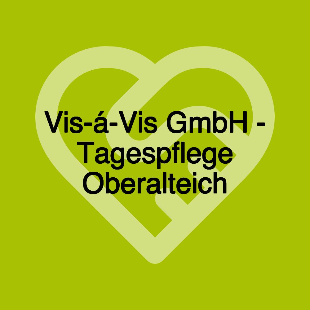 Vis-á-Vis GmbH - Tagespflege Oberalteich