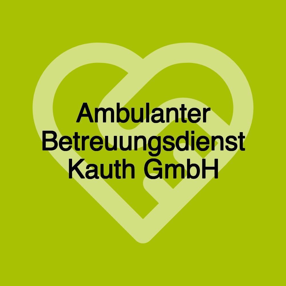 Ambulanter Betreuungsdienst Kauth GmbH