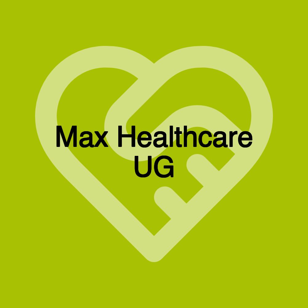 Max Healthcare UG