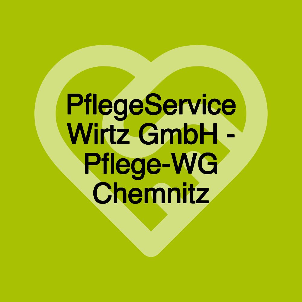 PflegeService Wirtz GmbH - Pflege-WG Chemnitz