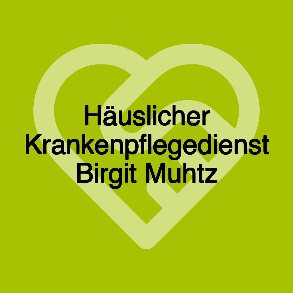 Häuslicher Krankenpflegedienst Birgit Muhtz