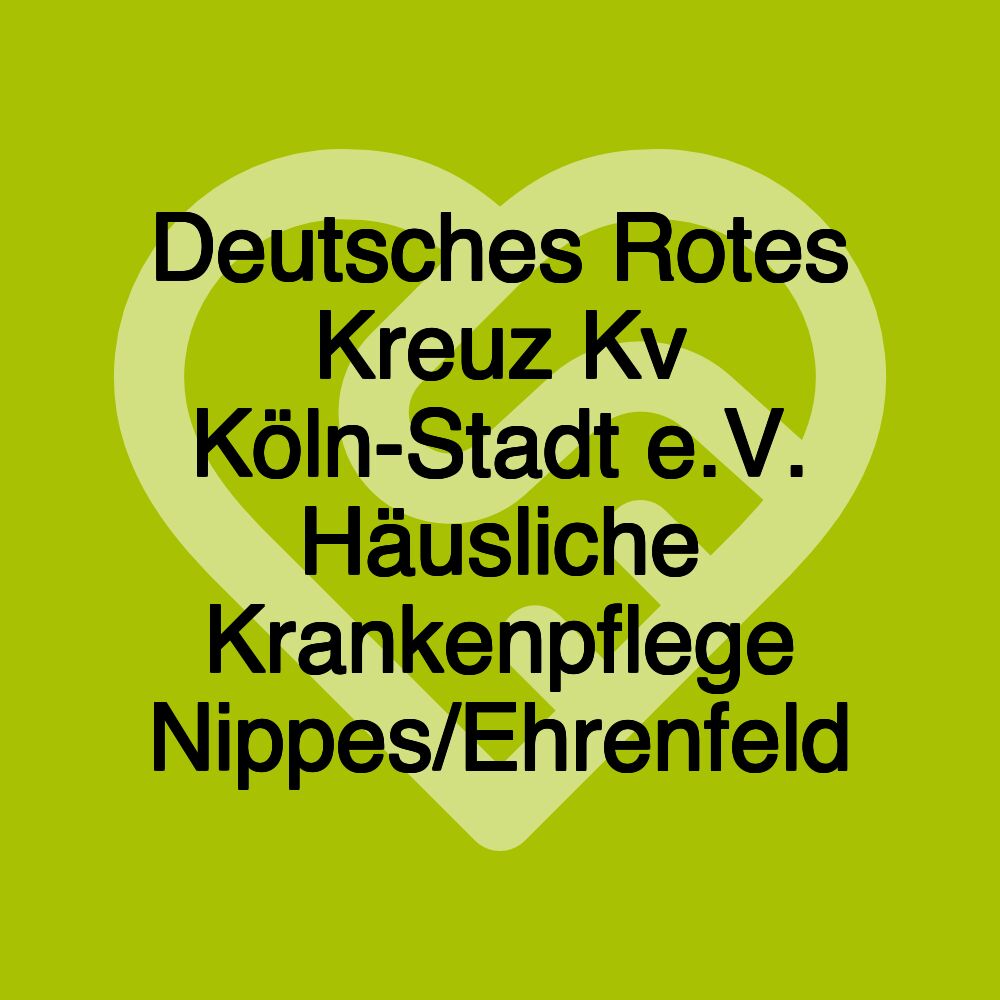 Deutsches Rotes Kreuz Kv Köln-Stadt e.V. Häusliche Krankenpflege Nippes/Ehrenfeld