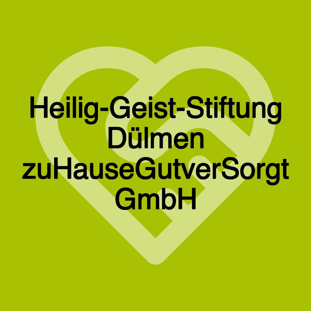 Heilig-Geist-Stiftung Dülmen zuHauseGutverSorgt GmbH