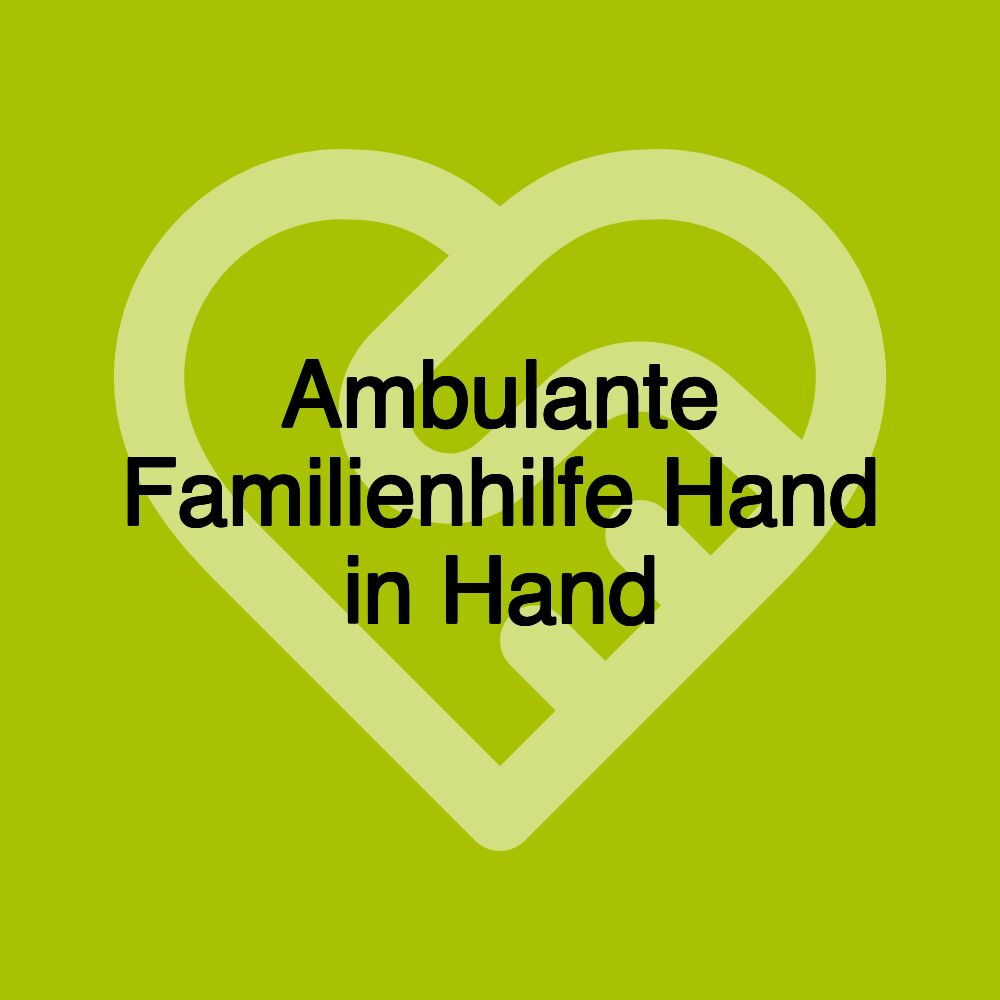 Ambulante Familienhilfe Hand in Hand