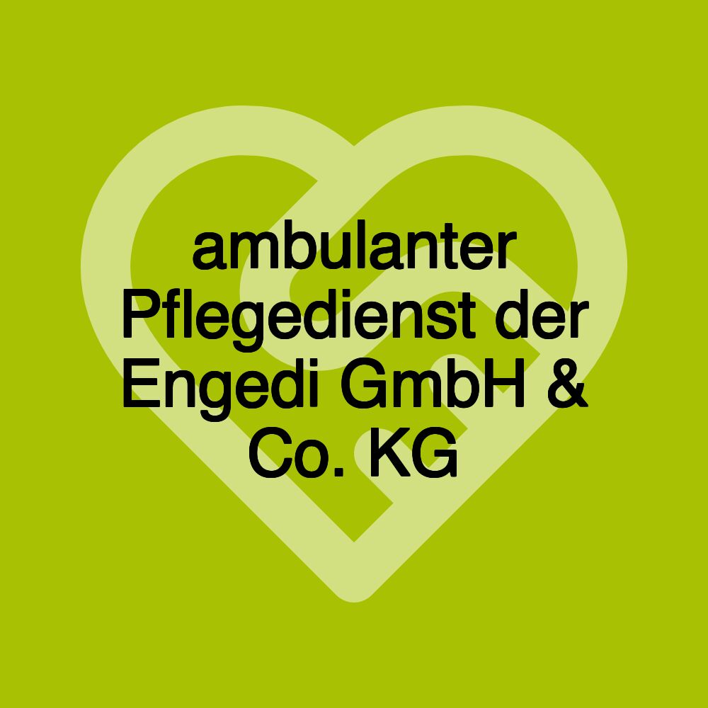 ambulanter Pflegedienst der Engedi GmbH & Co. KG