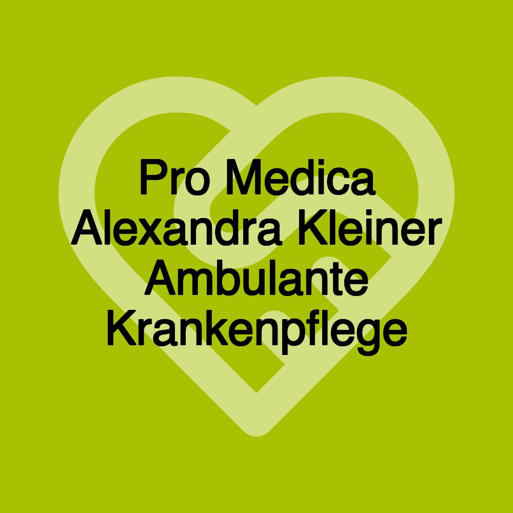 Pro Medica Alexandra Kleiner Ambulante Krankenpflege