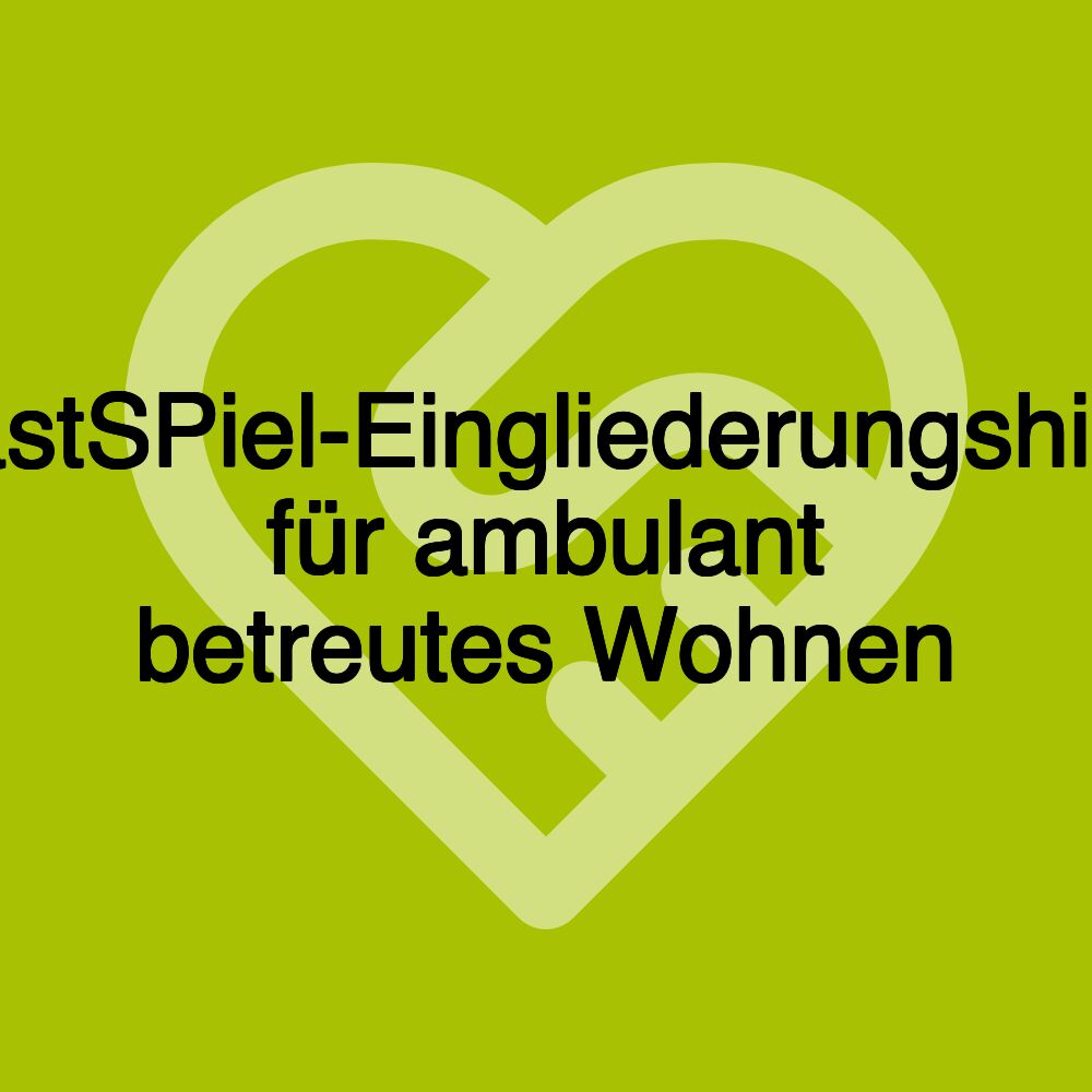 gastSPiel-Eingliederungshilfe für ambulant betreutes Wohnen