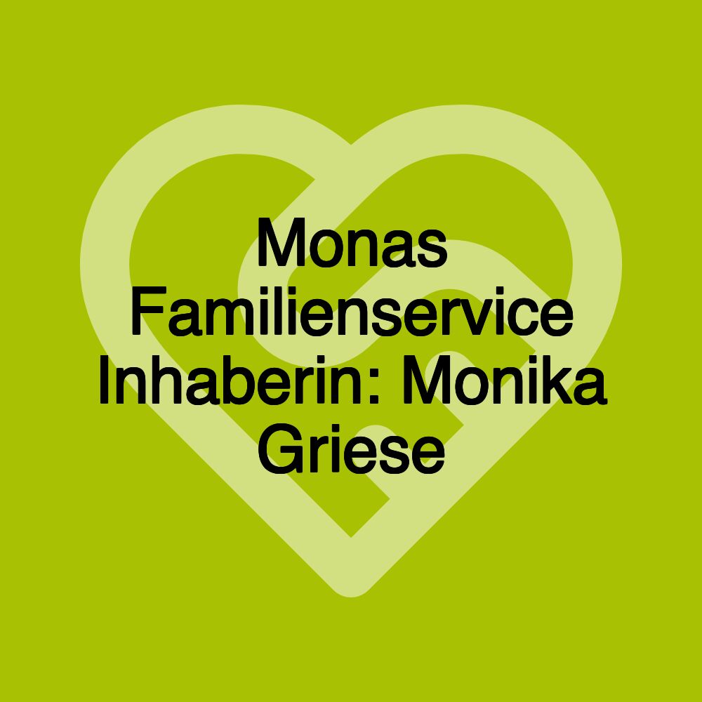 Monas Familienservice Inhaberin: Monika Griese