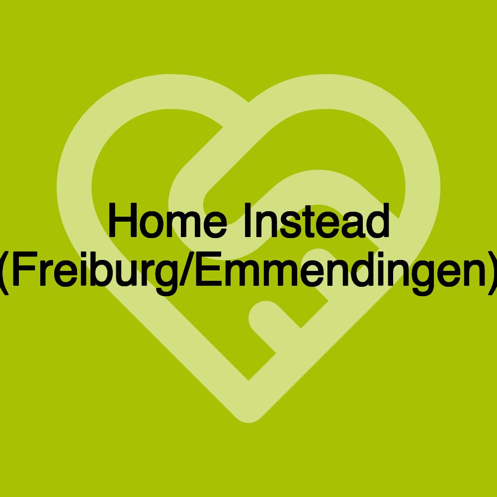 Home Instead (Freiburg/Emmendingen)