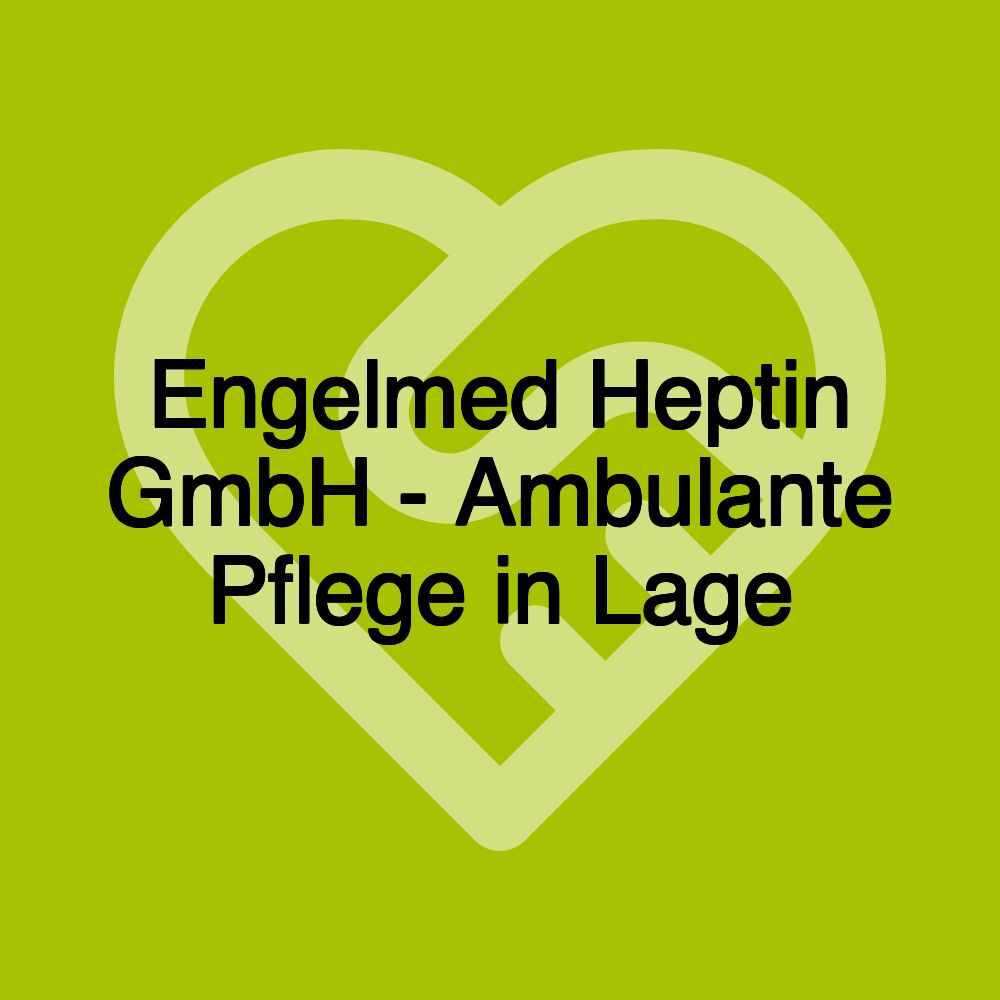 Engelmed Heptin GmbH - Ambulante Pflege in Lage