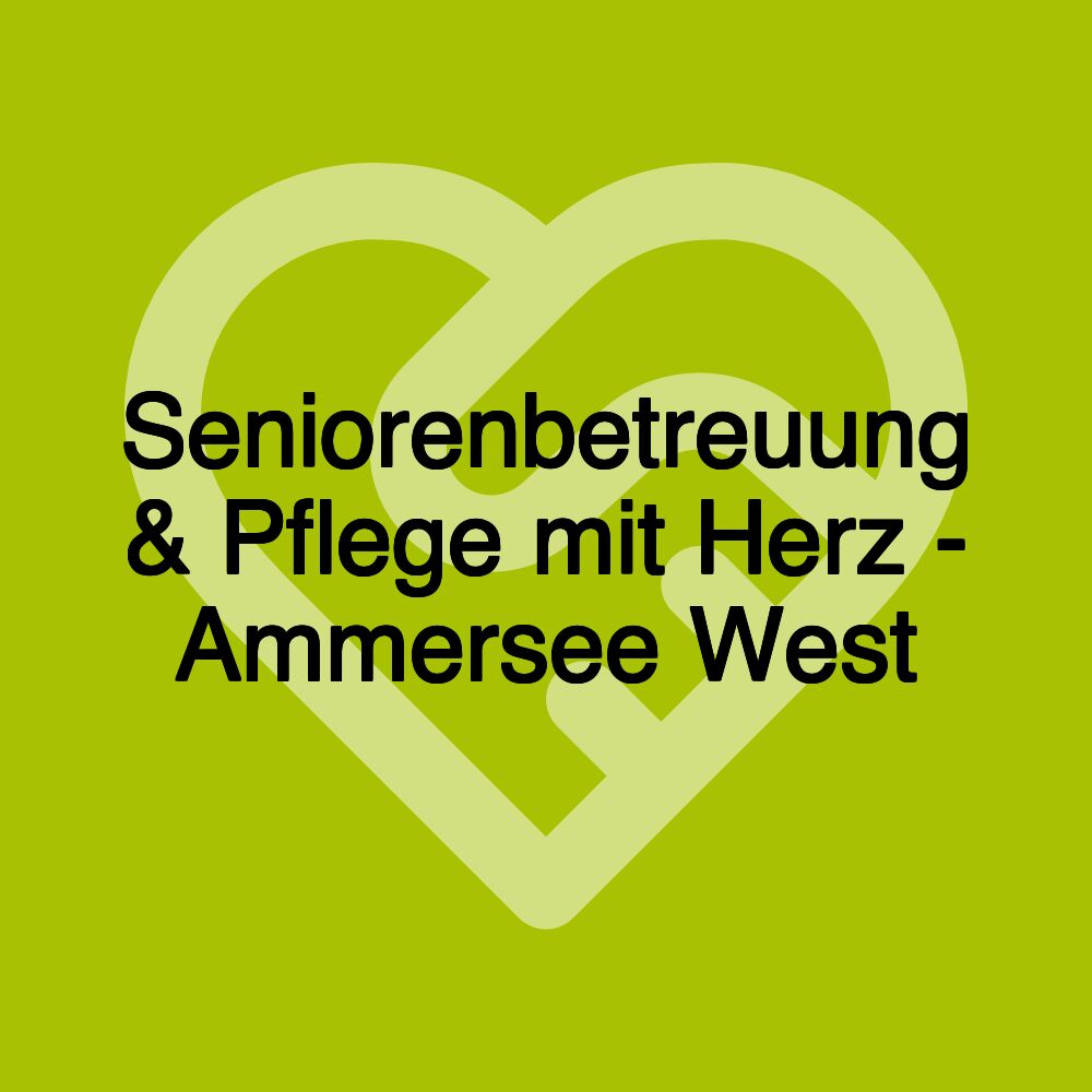 Seniorenbetreuung & Pflege mit Herz - Ammersee West