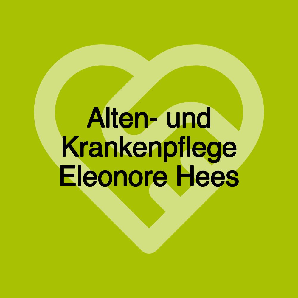 Alten- und Krankenpflege Eleonore Hees