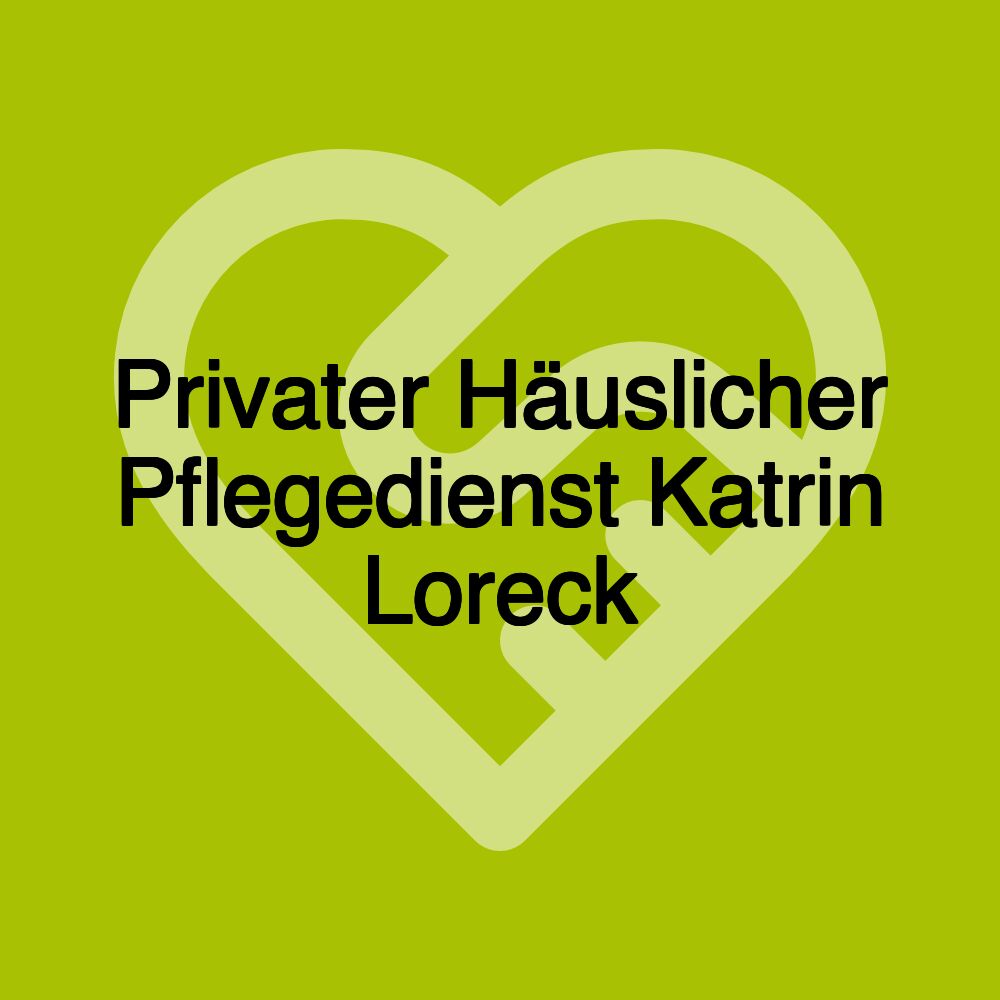 Privater Häuslicher Pflegedienst Katrin Loreck