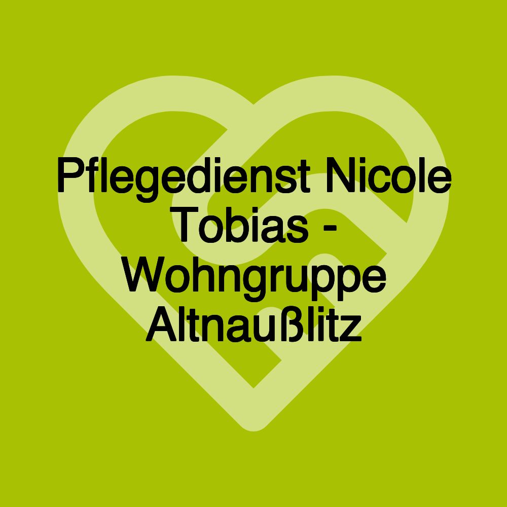 Pflegedienst Nicole Tobias - Wohngruppe Altnaußlitz