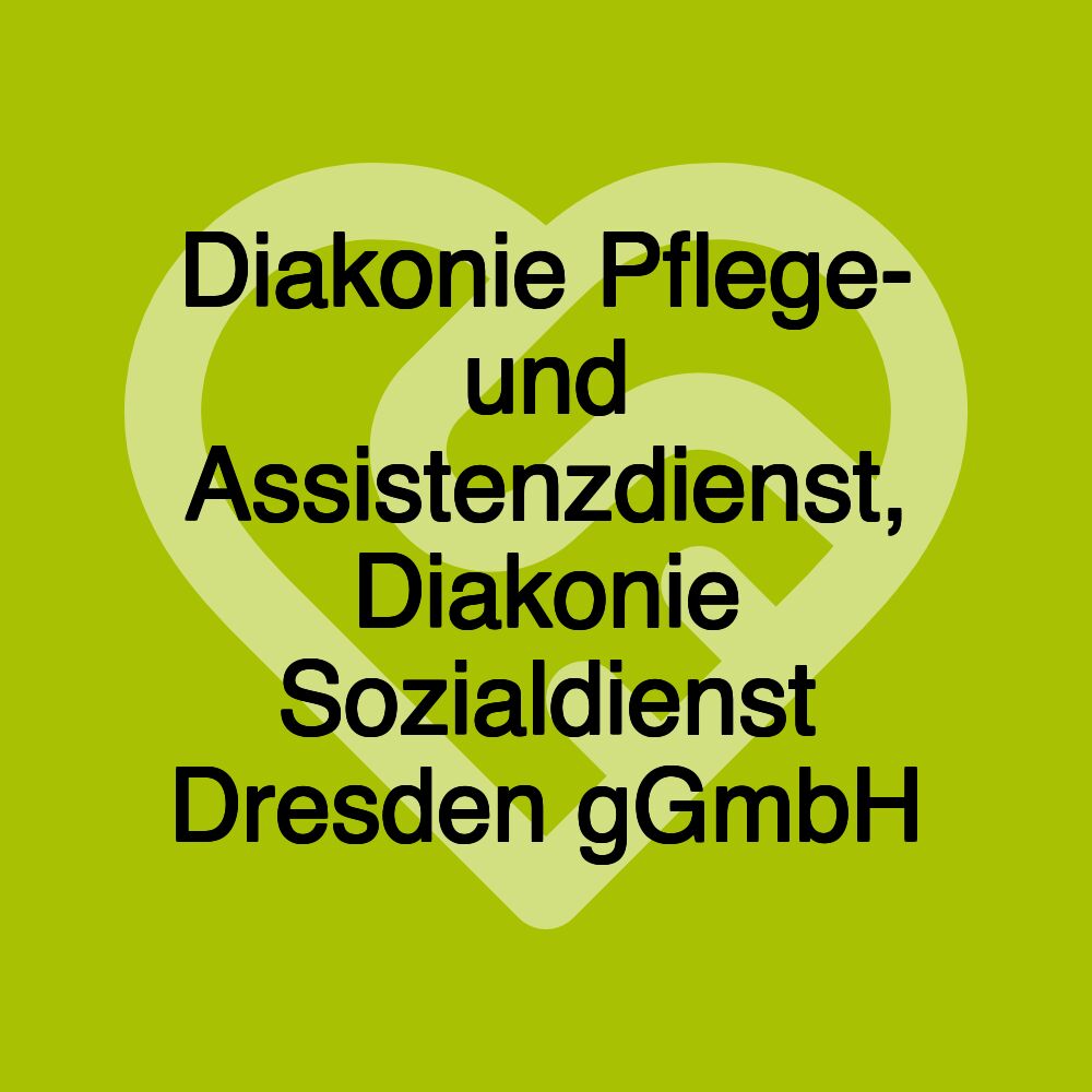 Diakonie Pflege- und Assistenzdienst, Diakonie Sozialdienst Dresden gGmbH