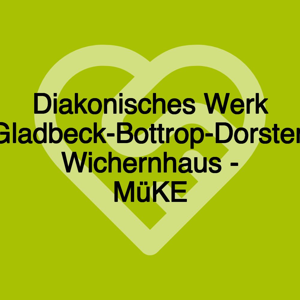 Diakonisches Werk Gladbeck-Bottrop-Dorsten Wichernhaus - MüKE