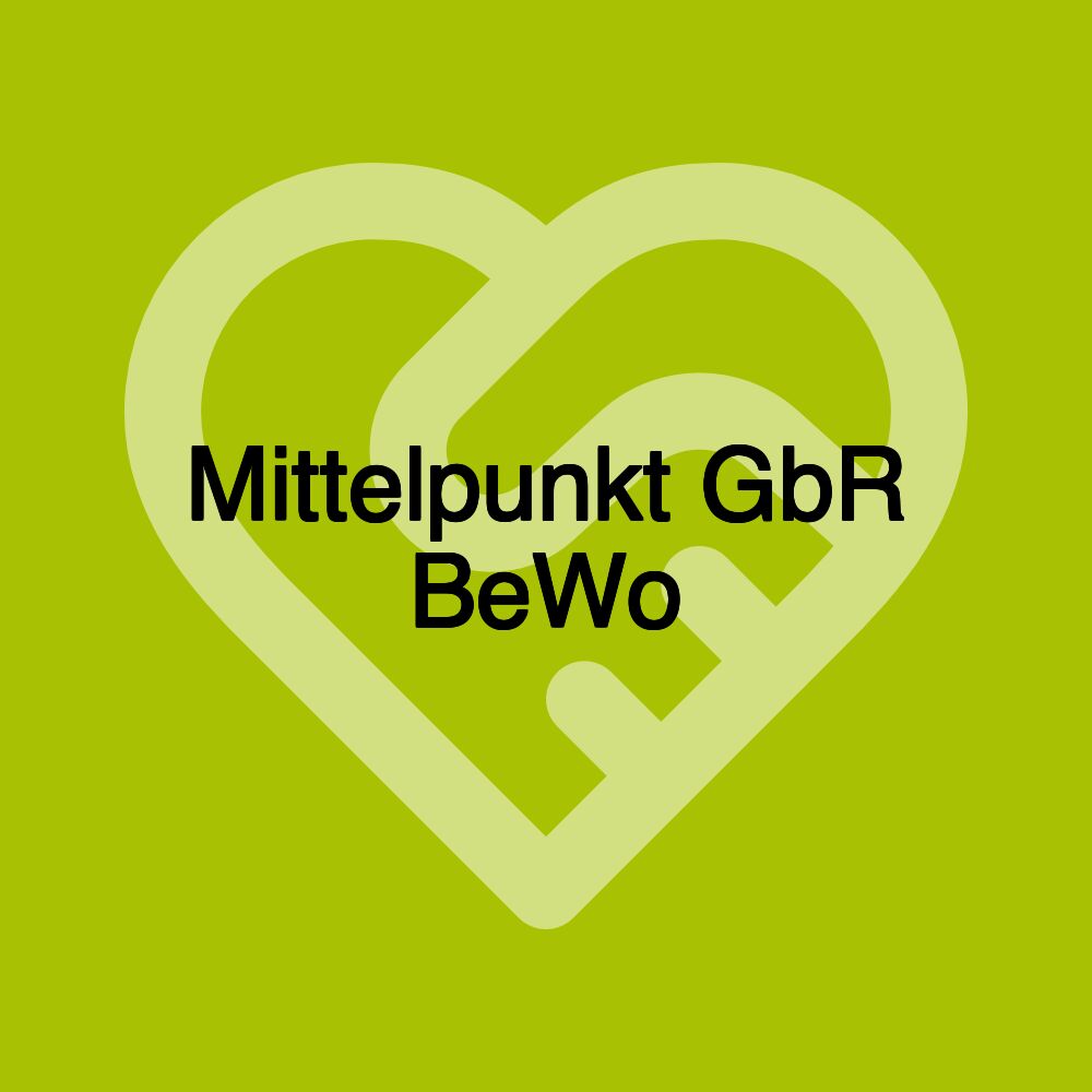 Mittelpunkt GbR BeWo