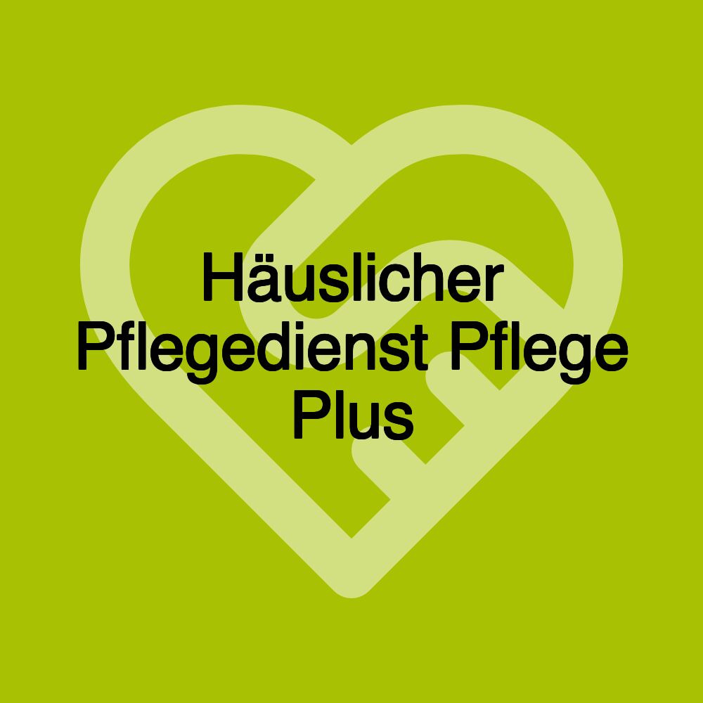 Häuslicher Pflegedienst Pflege Plus