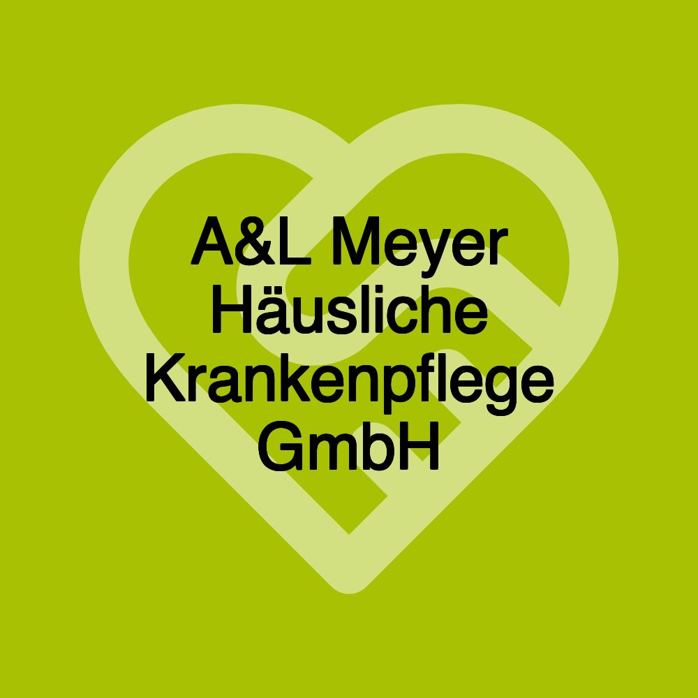 A&L Meyer Häusliche Krankenpflege GmbH