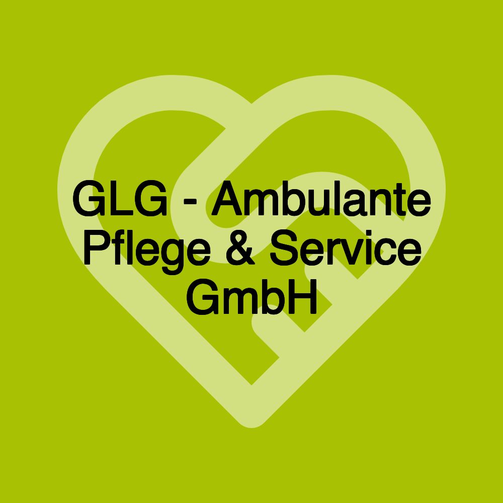 GLG - Ambulante Pflege & Service GmbH