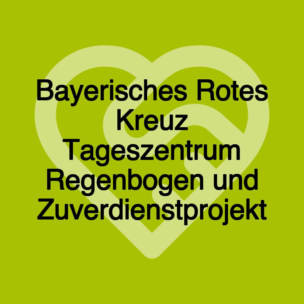 Bayerisches Rotes Kreuz Tageszentrum Regenbogen und Zuverdienstprojekt