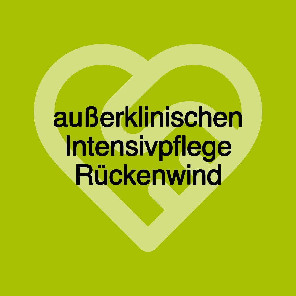 außerklinischen Intensivpflege Rückenwind