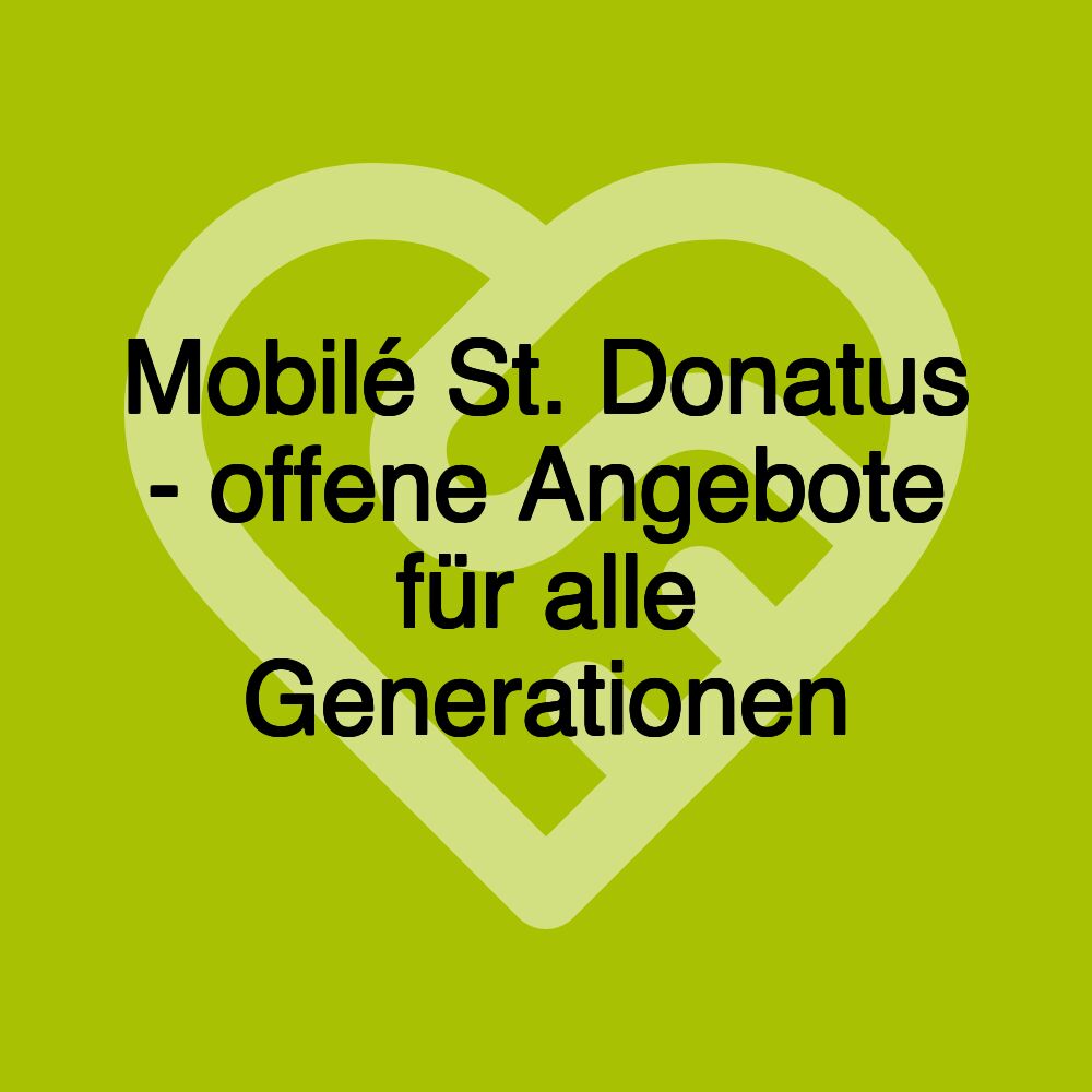 Mobilé St. Donatus - offene Angebote für alle Generationen