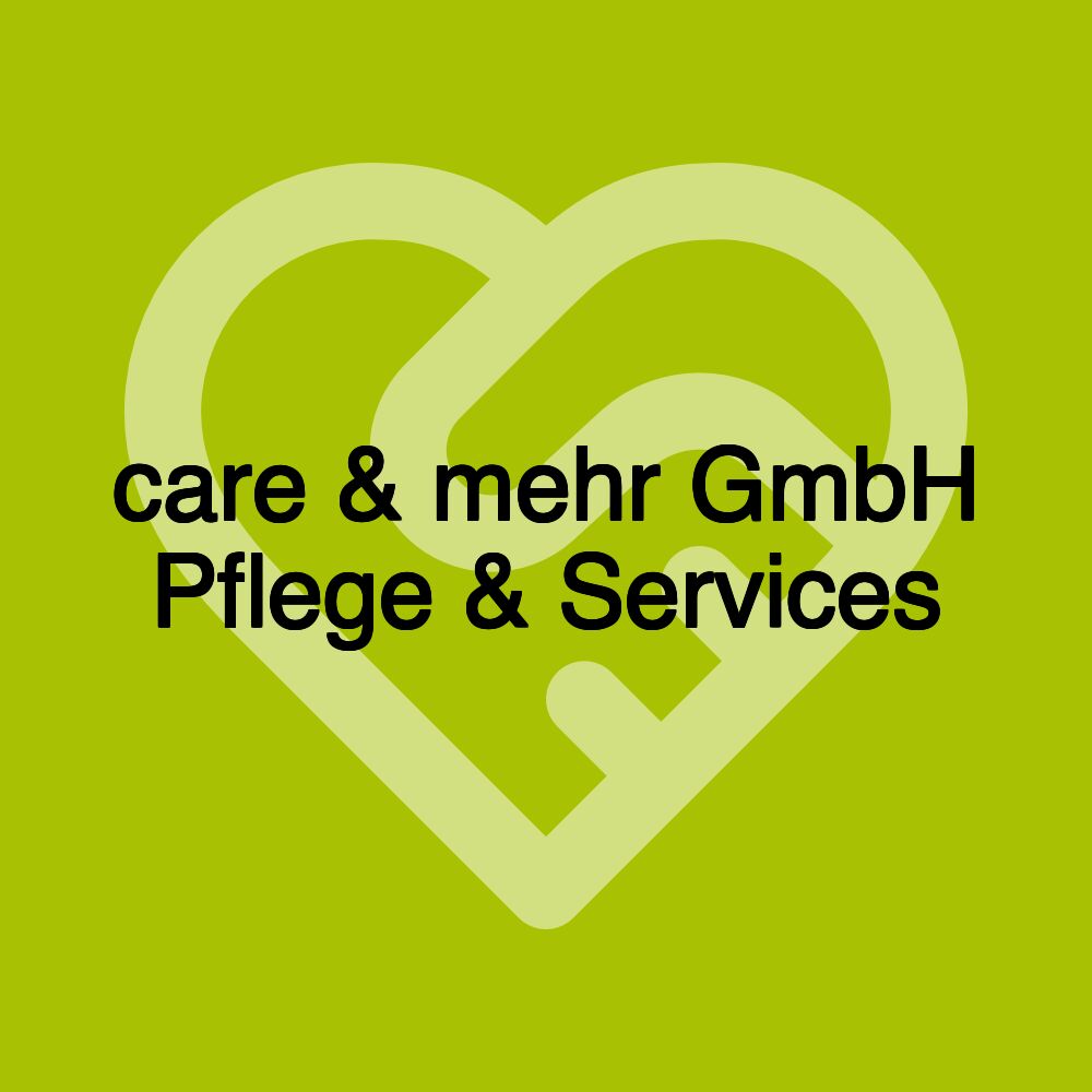 care & mehr GmbH Pflege & Services