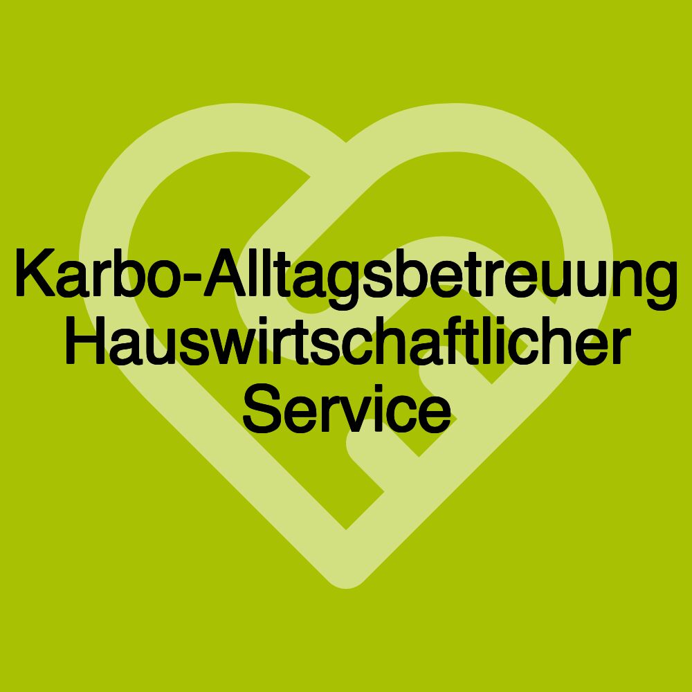 Karbo-Alltagsbetreuung Hauswirtschaftlicher Service