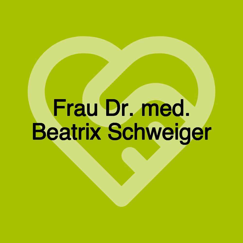 Frau Dr. med. Beatrix Schweiger