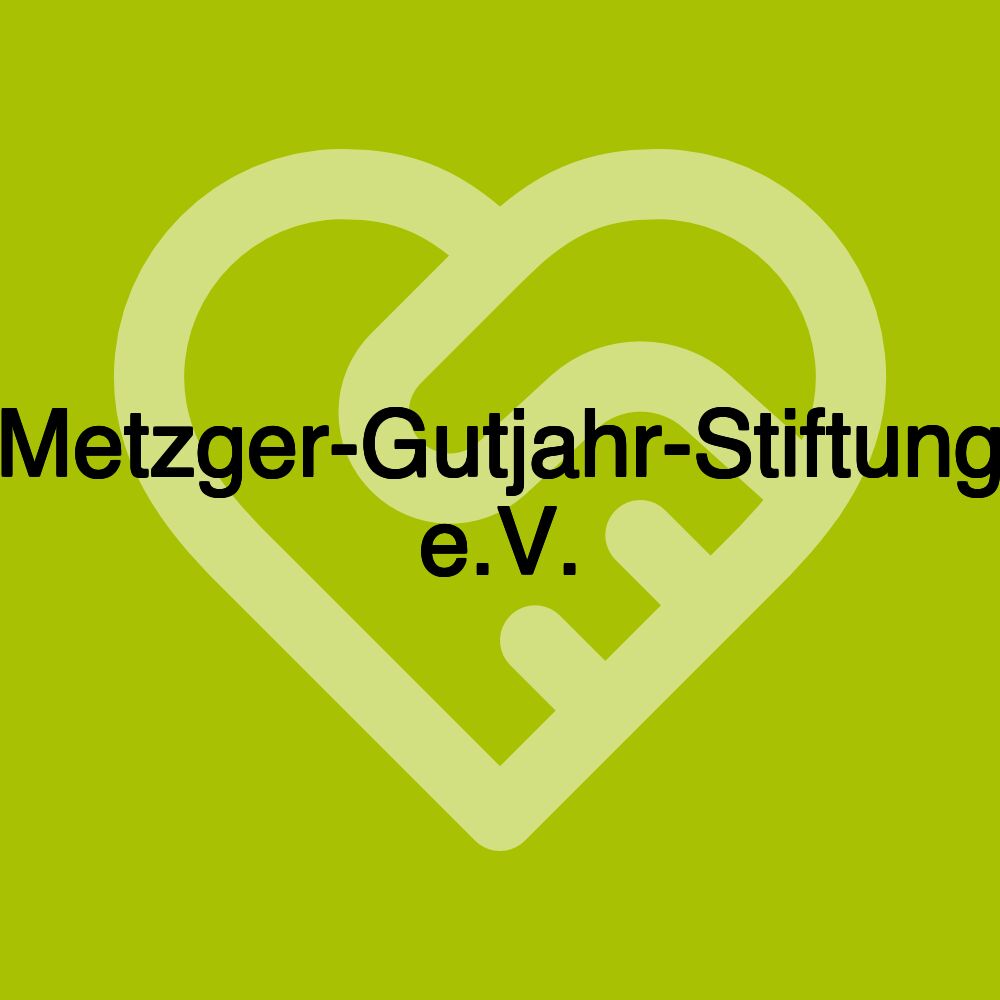 Metzger-Gutjahr-Stiftung e.V.