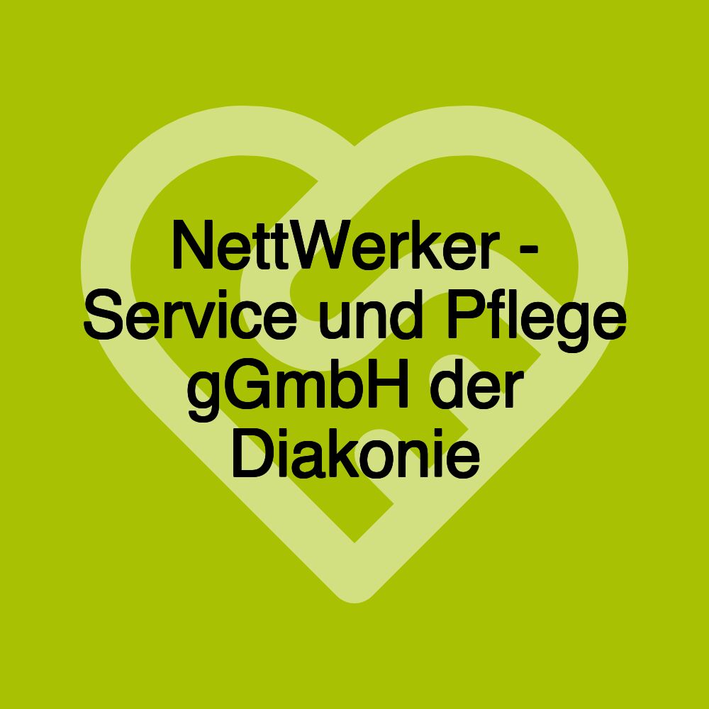 NettWerker - Service und Pflege gGmbH der Diakonie