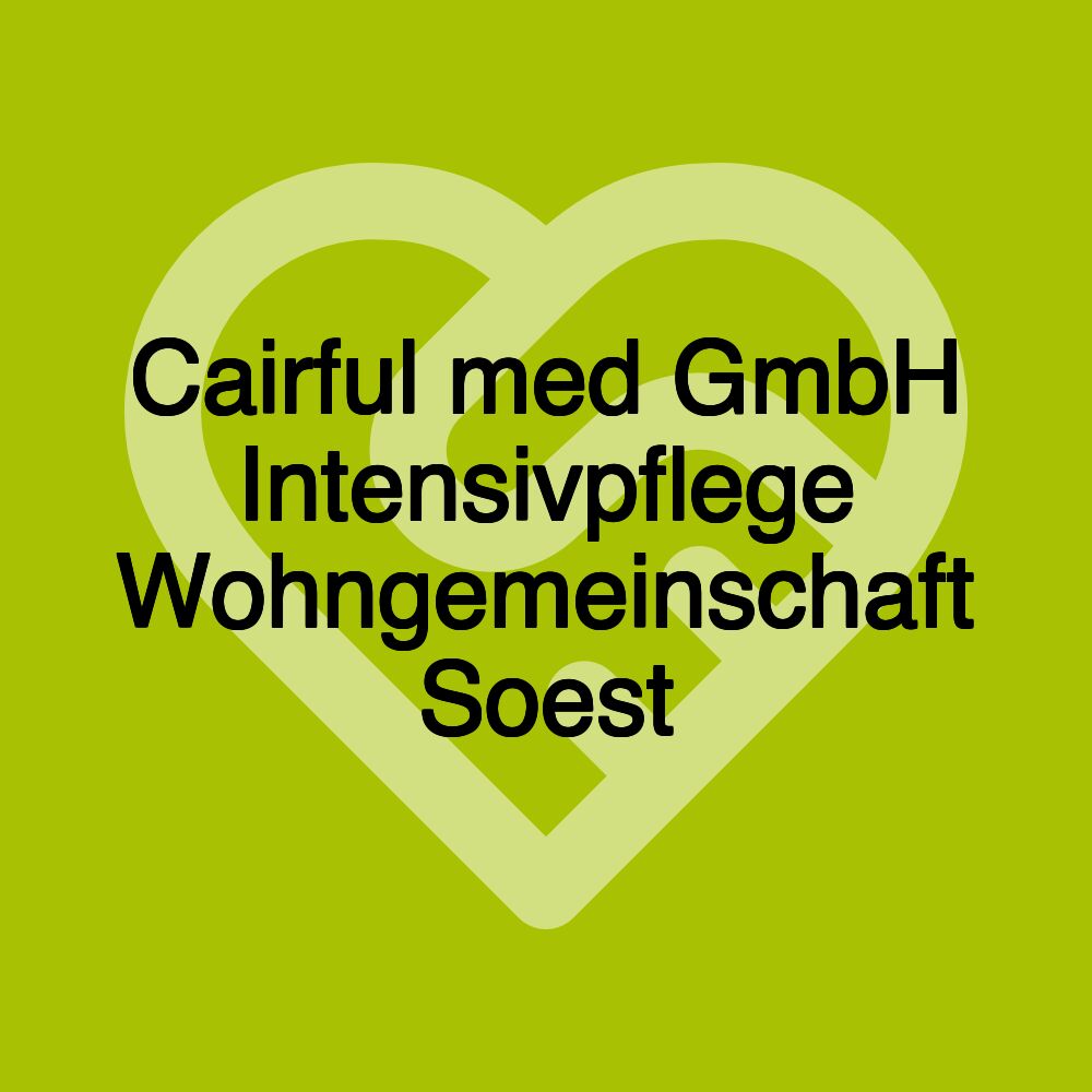 Cairful med GmbH Intensivpflege Wohngemeinschaft Soest