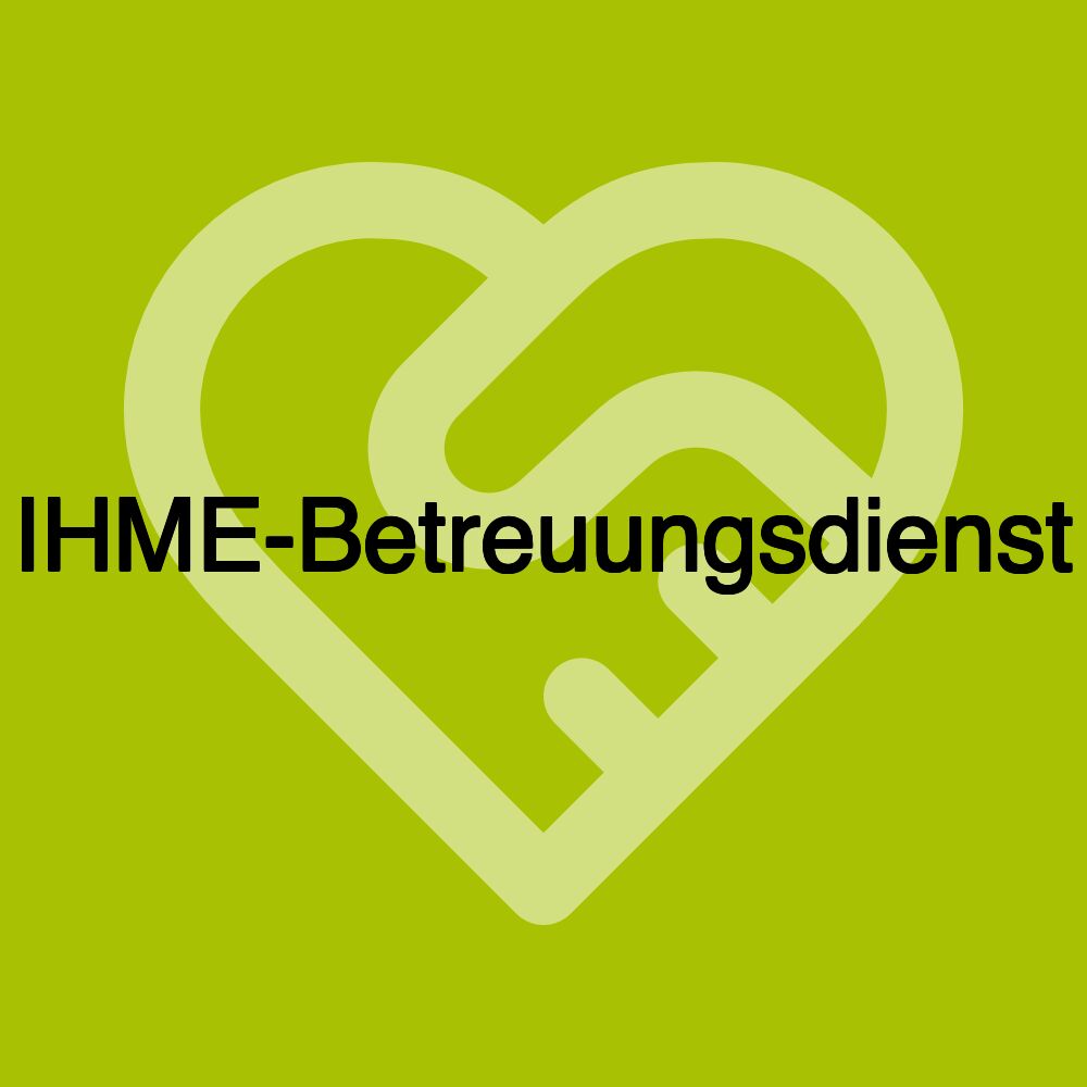 IHME-Betreuungsdienst