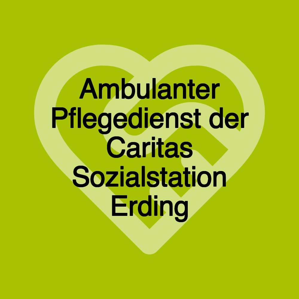 Ambulanter Pflegedienst der Caritas Sozialstation Erding