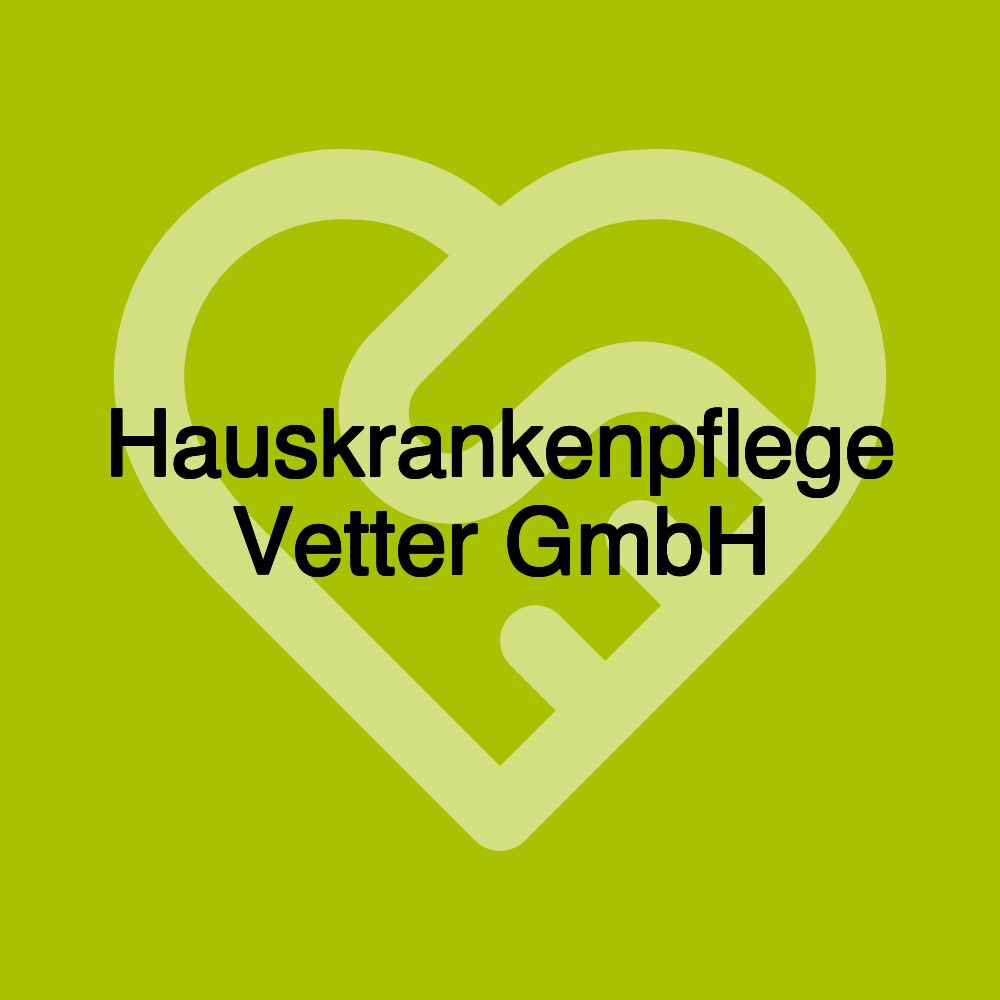 Hauskrankenpflege Vetter GmbH