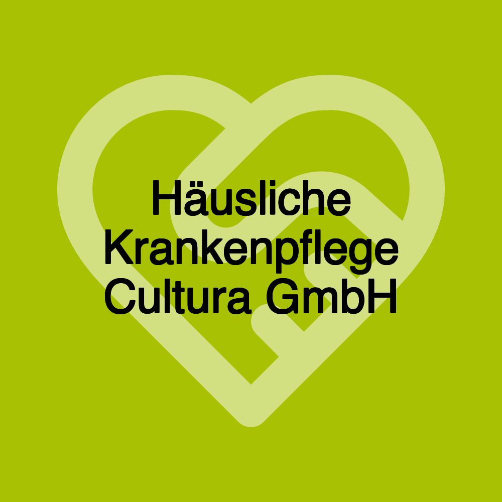 Häusliche Krankenpflege Cultura GmbH