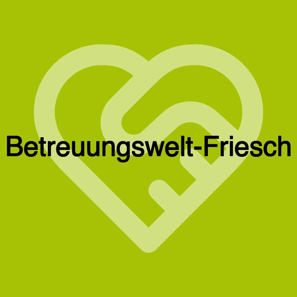 Betreuungswelt-Friesch