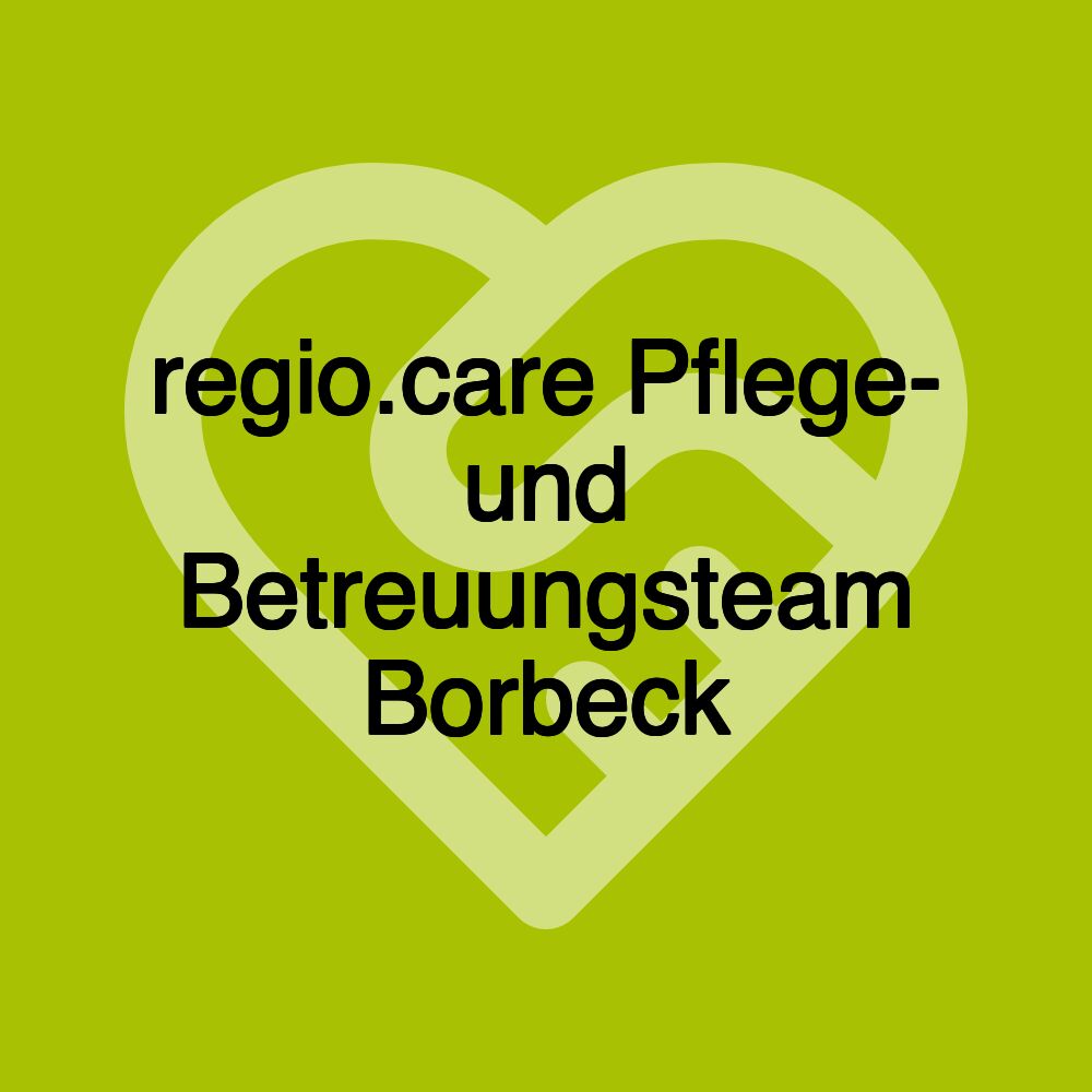 regio.care Pflege- und Betreuungsteam Borbeck