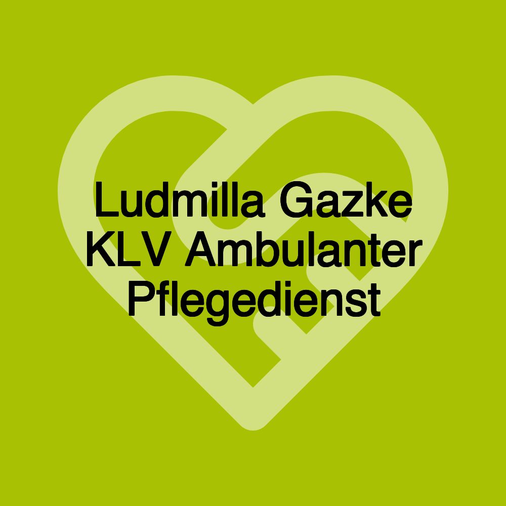 Ludmilla Gazke KLV Ambulanter Pflegedienst