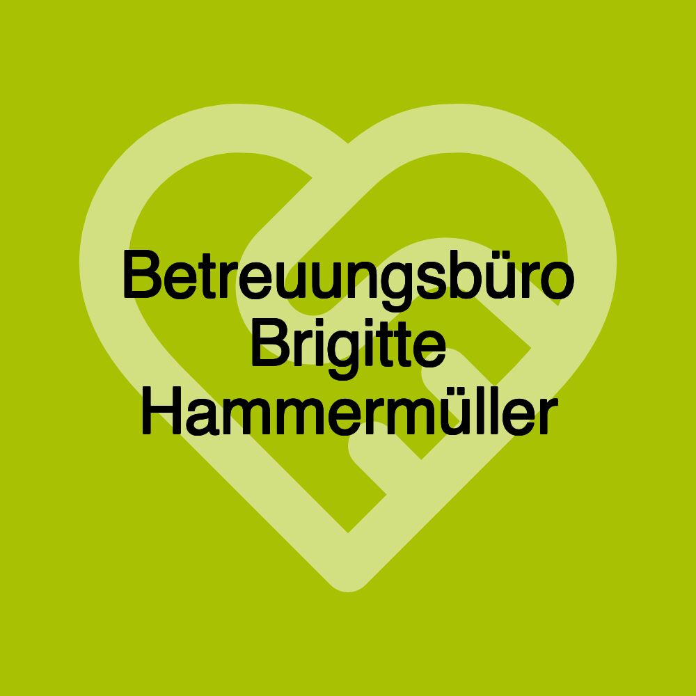 Betreuungsbüro Brigitte Hammermüller