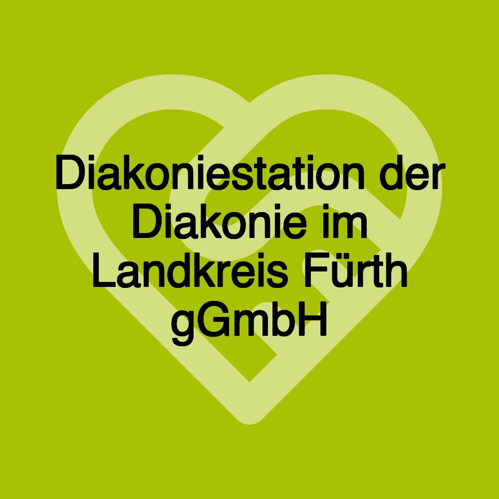 Diakoniestation der Diakonie im Landkreis Fürth gGmbH