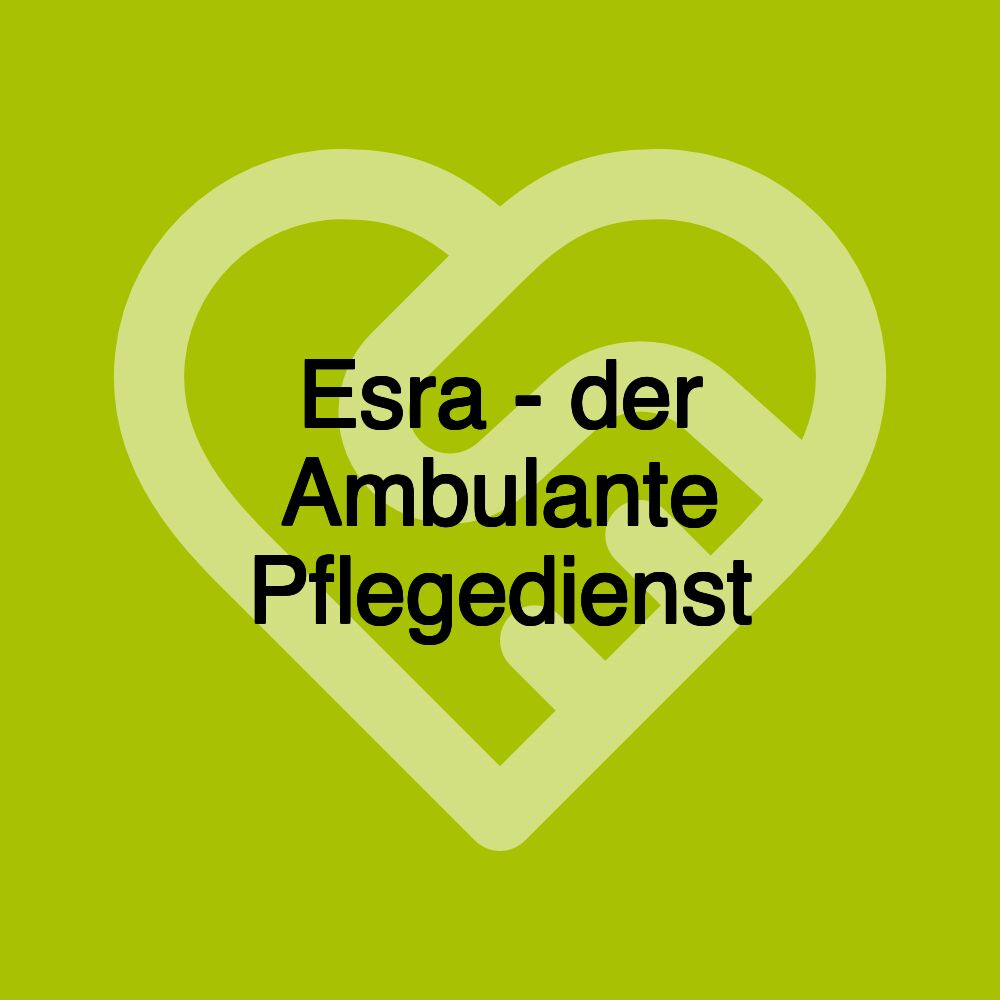 Esra - der Ambulante Pflegedienst