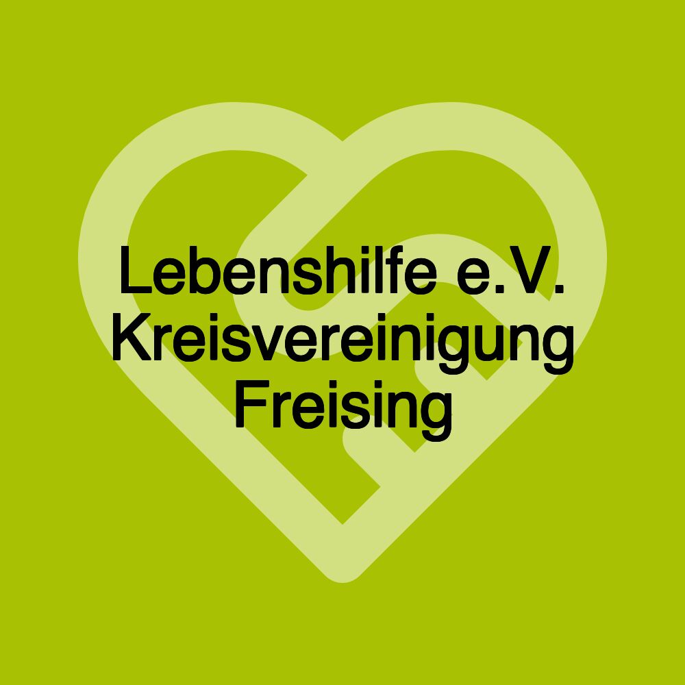 Lebenshilfe e.V. Kreisvereinigung Freising